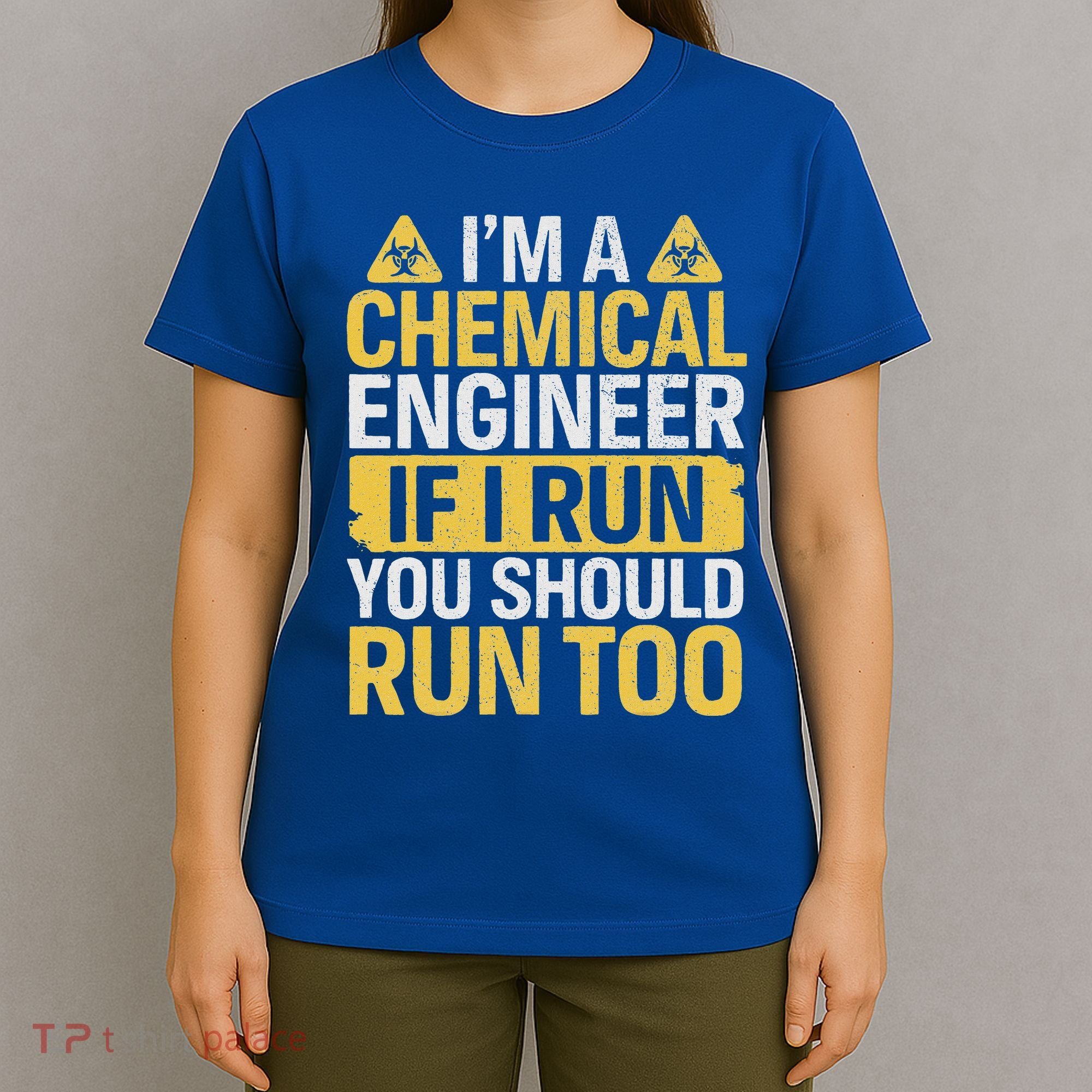 IM A Chemical Engineer If I Run You Should Run Too T-Shirt