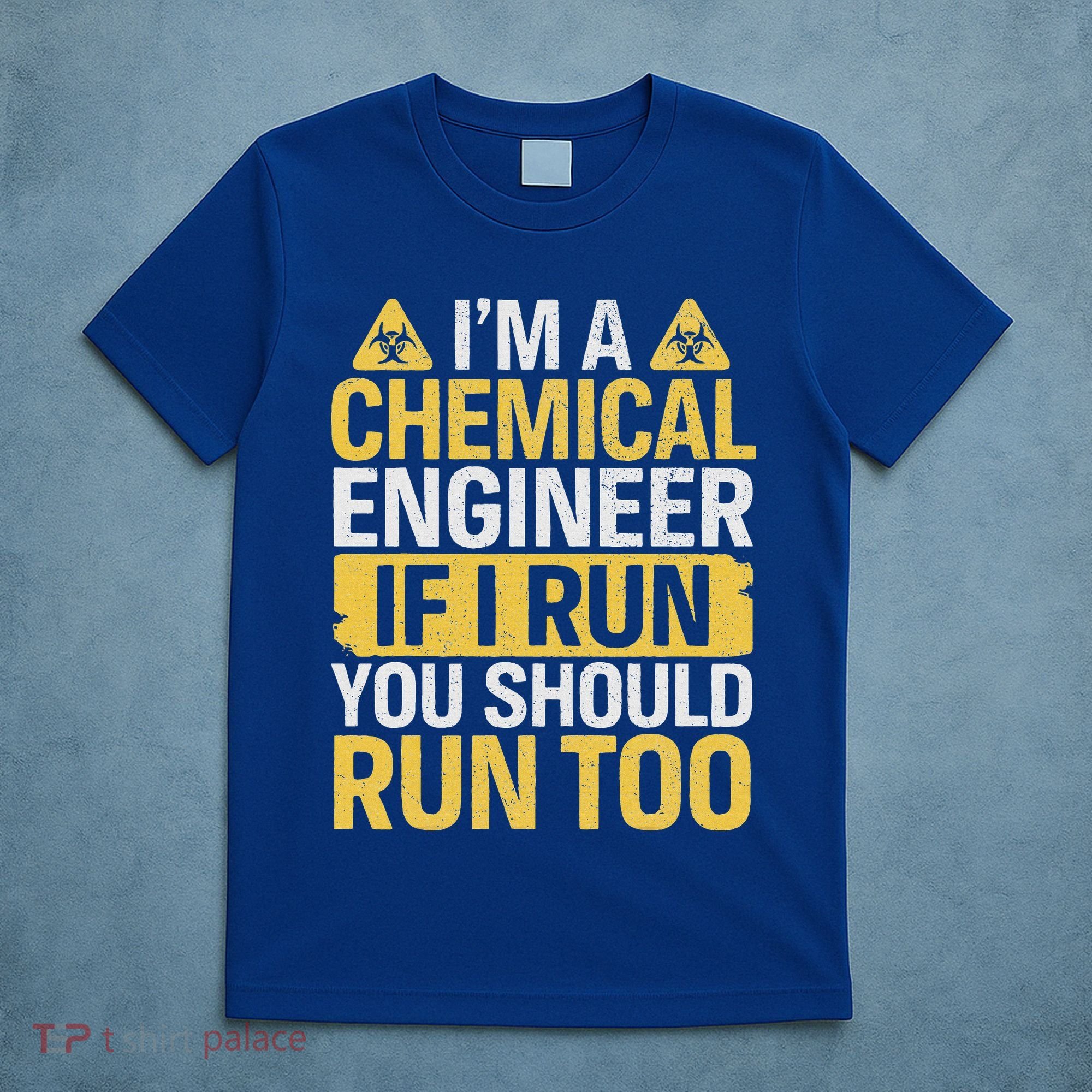 IM A Chemical Engineer If I Run You Should Run Too T-Shirt