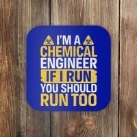 IM A Chemical Engineer If I Run You Should Run Too Coaster thumb 0