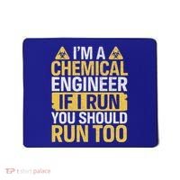 IM A Chemical Engineer If I Run You Should Run Too Mousepad thumb 0