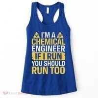 IM A Chemical Engineer If I Run You Should Run Too Women's Tank Top thumb 0