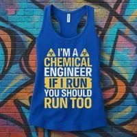 IM A Chemical Engineer If I Run You Should Run Too Women's Tank Top thumb 3