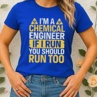 IM A Chemical Engineer If I Run You Should Run Too Women's T-Shirt thumb 2