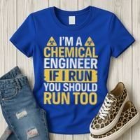 IM A Chemical Engineer If I Run You Should Run Too Women's T-Shirt thumb 3