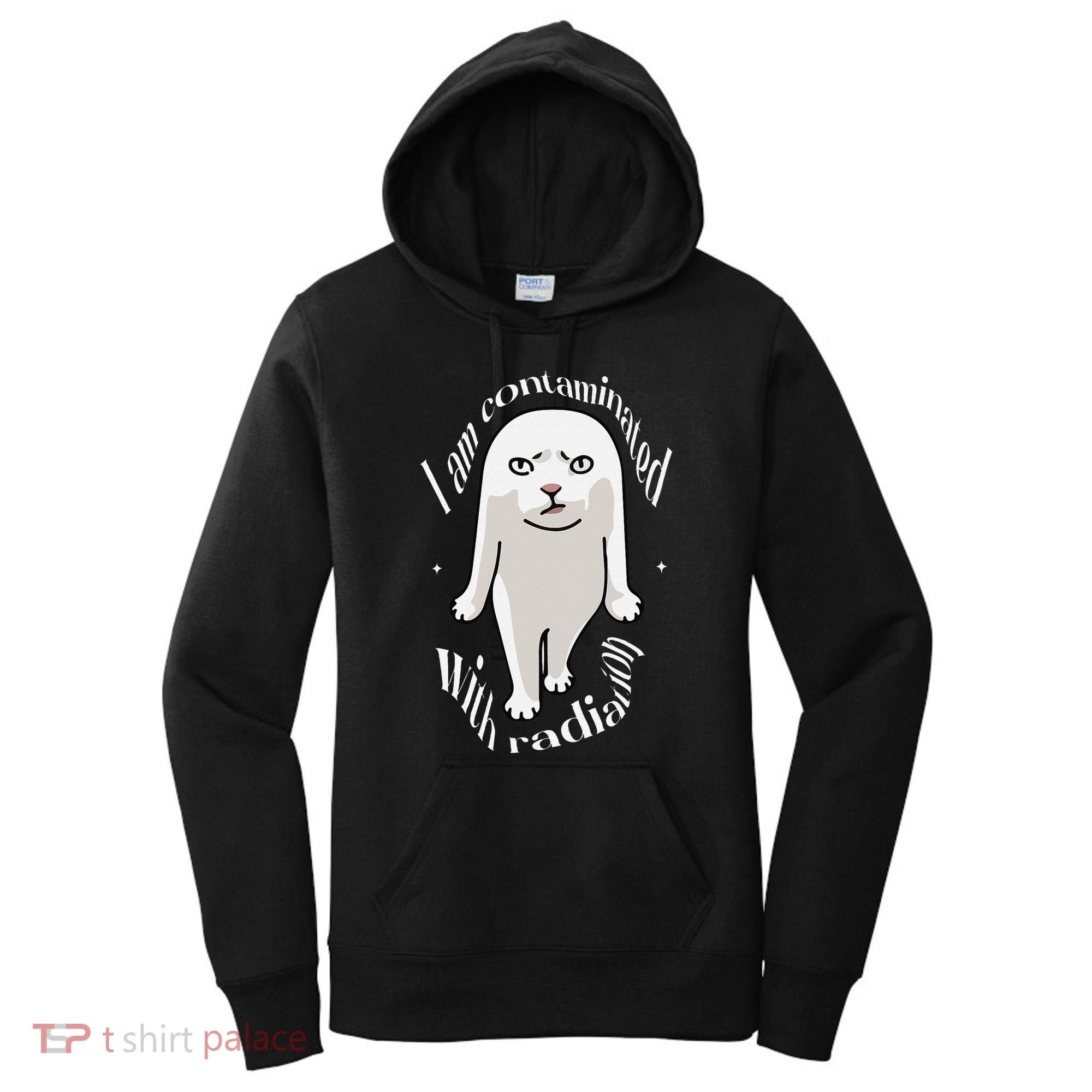 I Am Contaminated With Radiation Oddly Specific Dank Meme Women's Hoodie