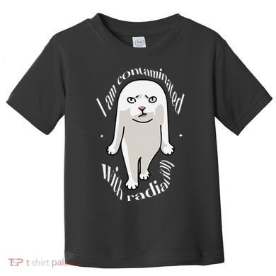 I Am Contaminated With Radiation Oddly Specific Dank Meme Toddler T-Shirt