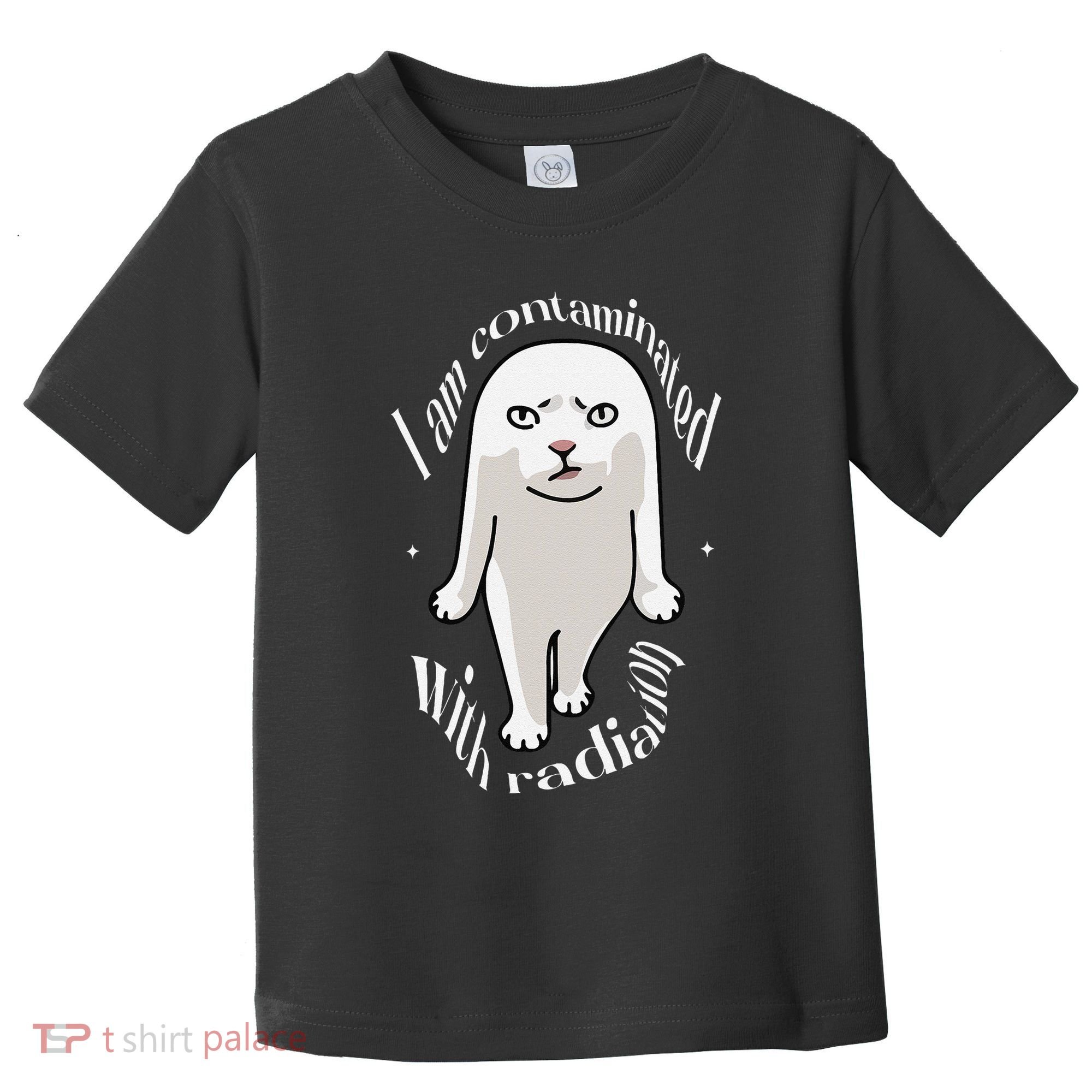 I Am Contaminated With Radiation Oddly Specific Dank Meme Toddler T-Shirt