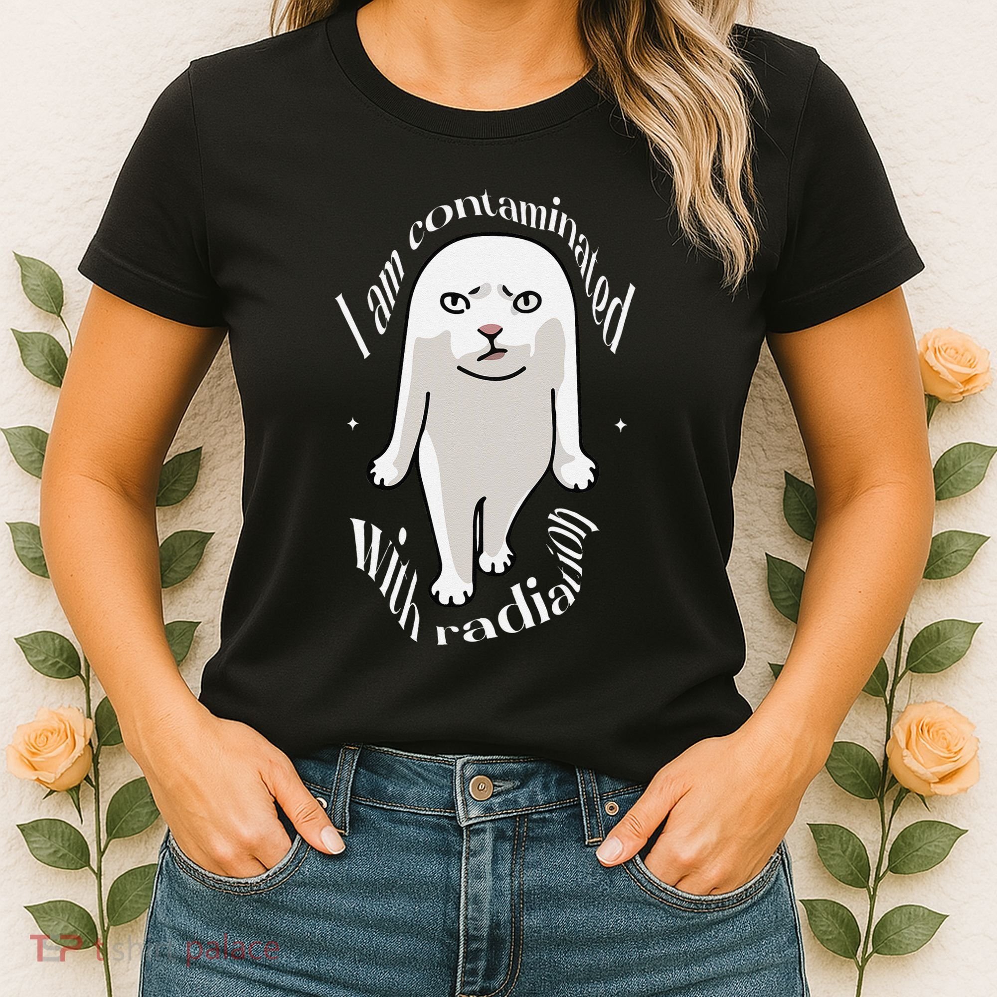 I Am Contaminated With Radiation Oddly Specific Dank Meme Women's T-Shirt