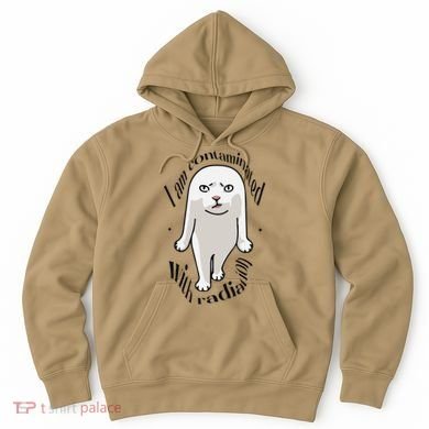 I Am Contaminated With Radiation Oddly Specific Dank Meme Hoodie