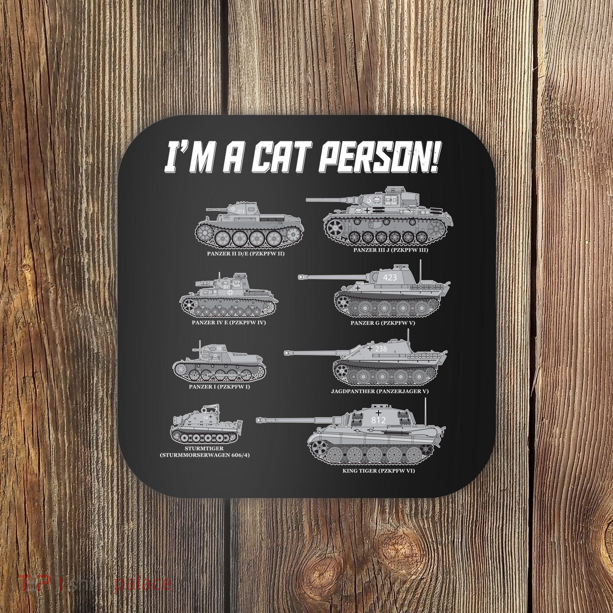 I'm A Cat Person WWII German Tanks Coaster