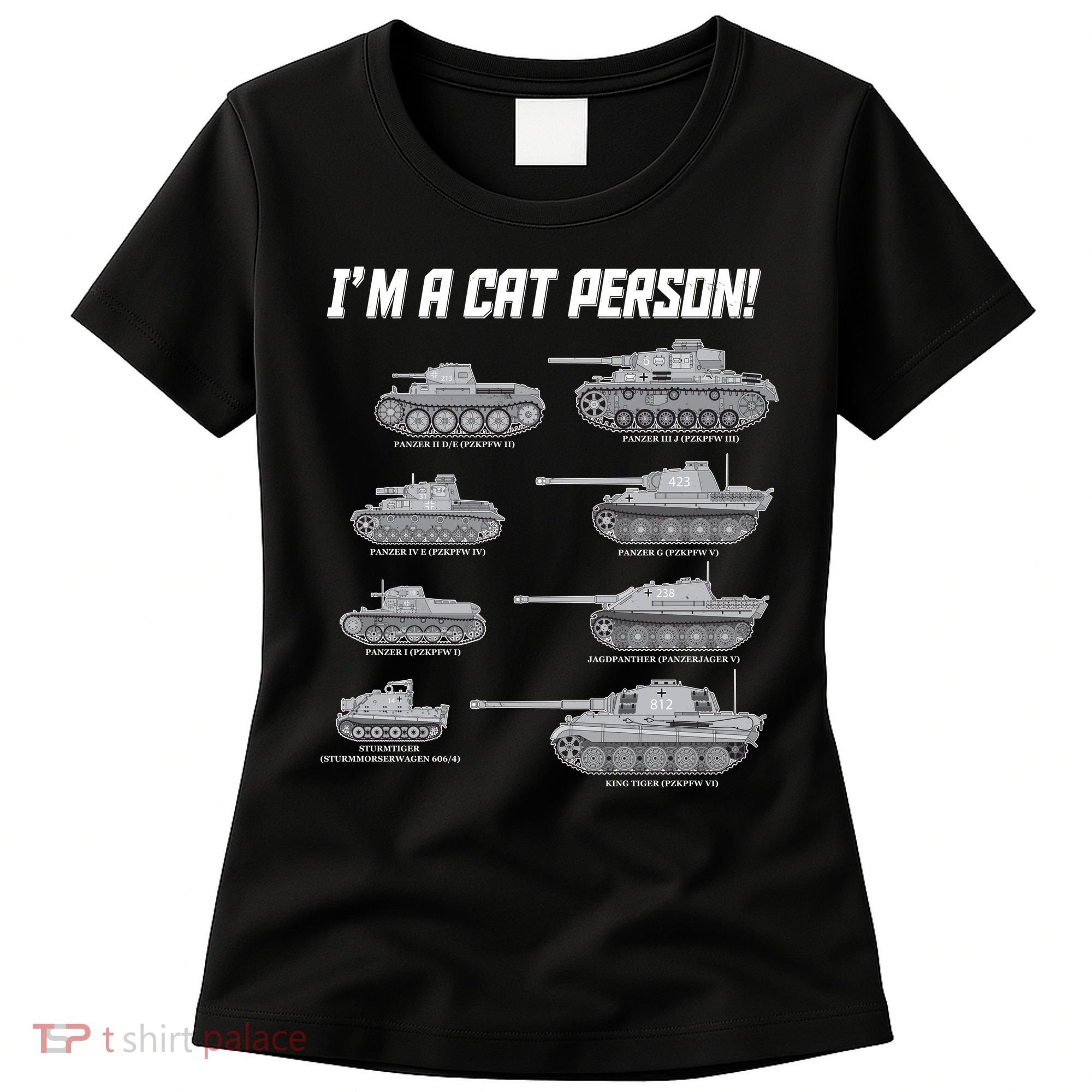 I'm A Cat Person WWII German Tanks Women's T-Shirt