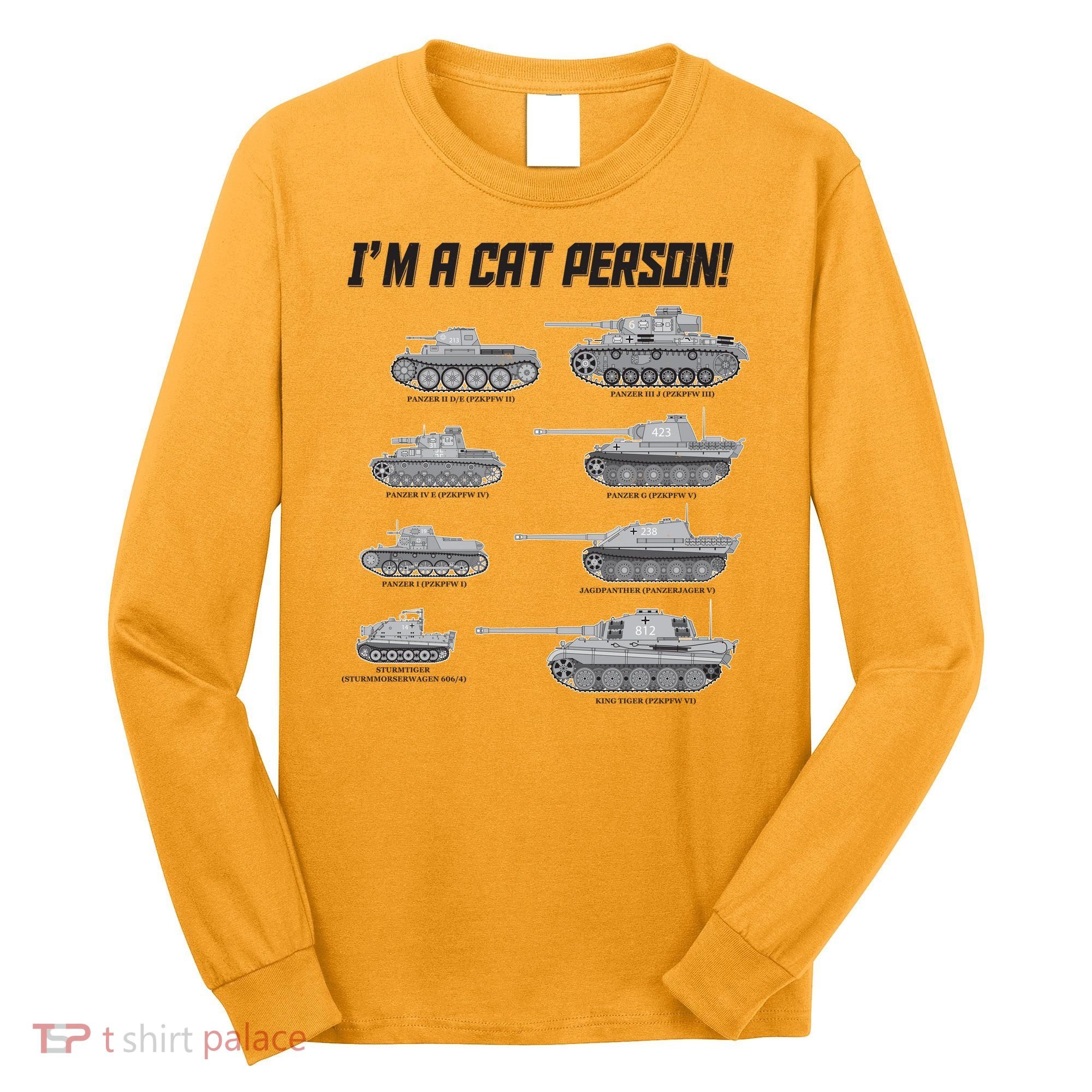 I'm A Cat Person WWII German Tanks Long Sleeve Shirt