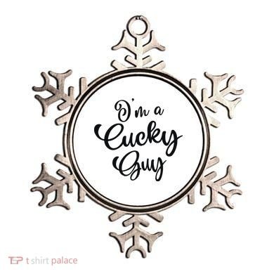 I’M A Cucky Guy Ornament
