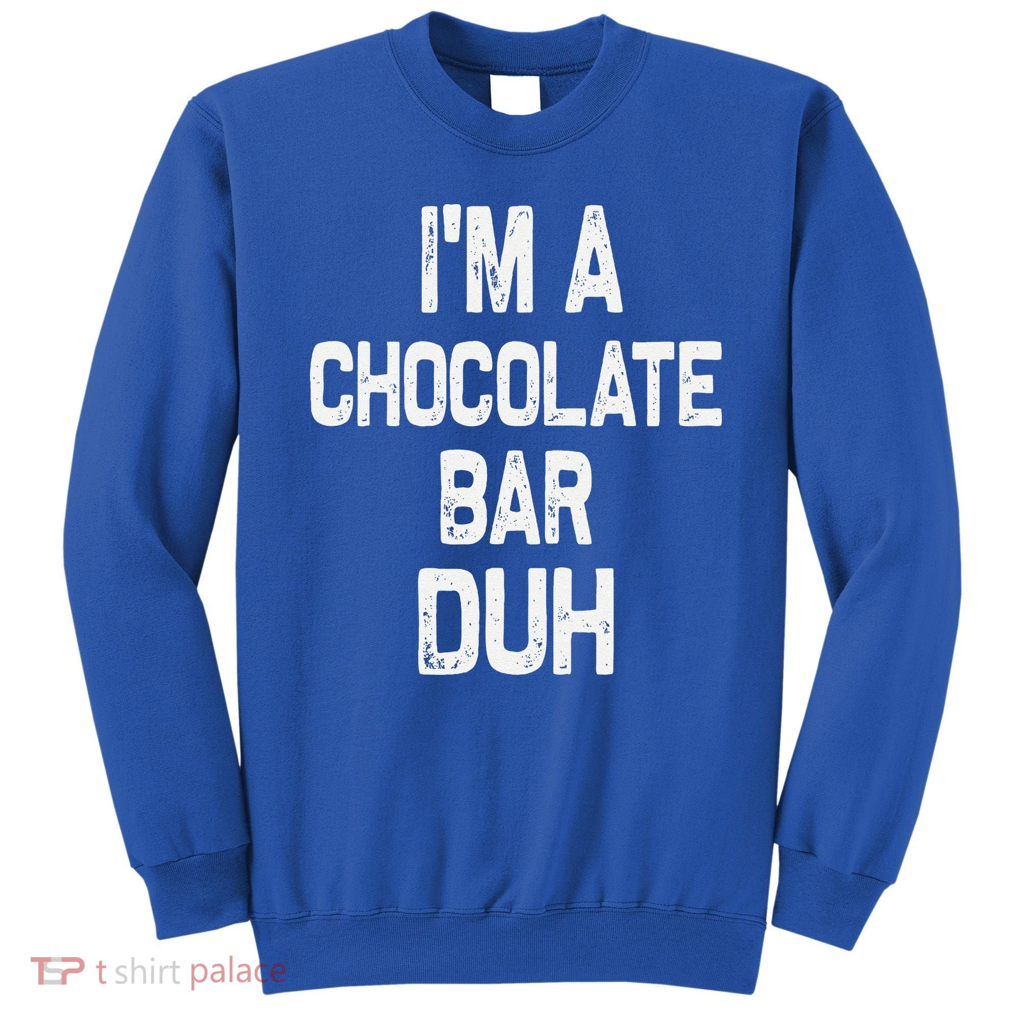 Im A Chocolate Bar Duh Halloween Costume Sweatshirt