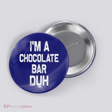 Im A Chocolate Bar Duh Halloween Costume Button