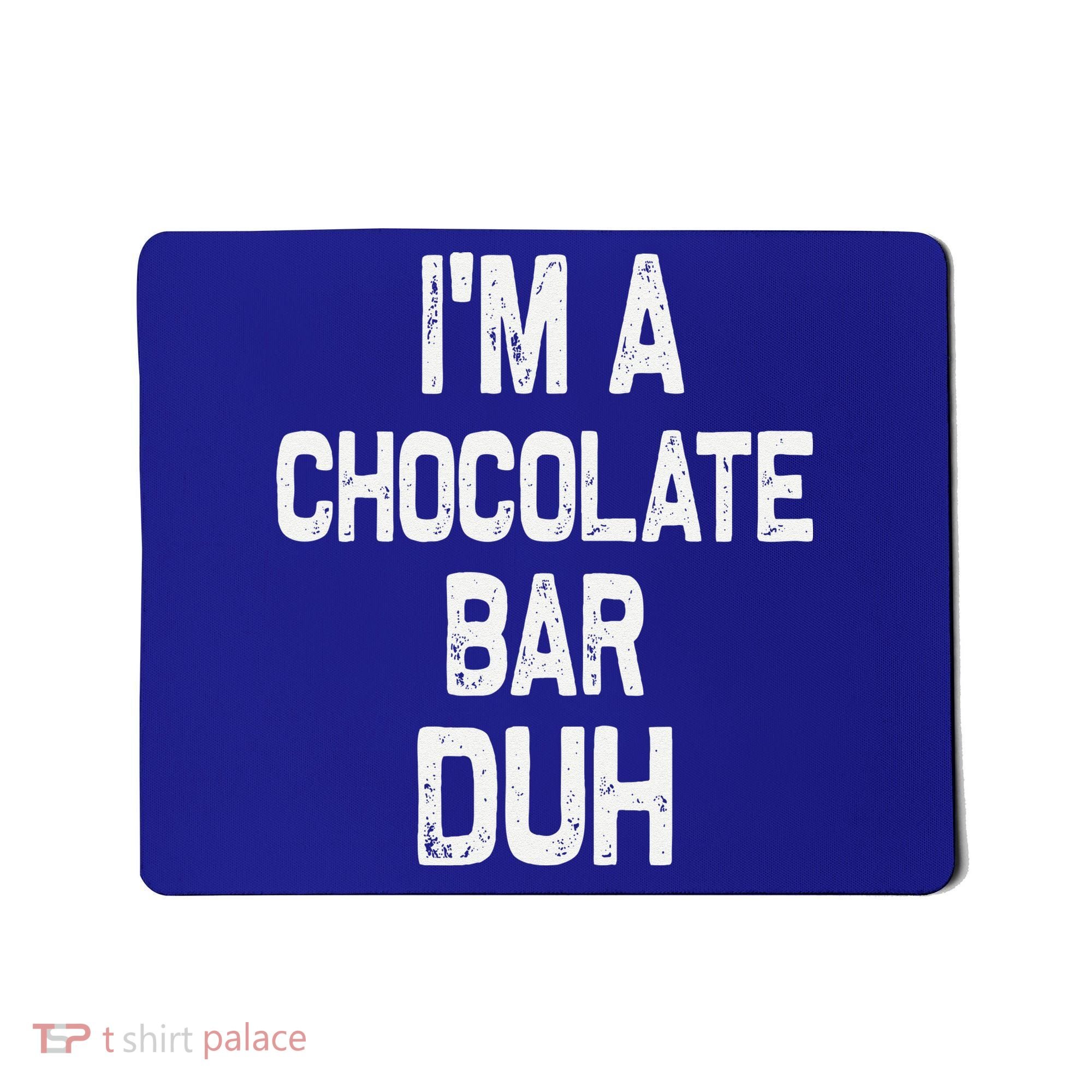 Im A Chocolate Bar Duh Halloween Costume Mousepad