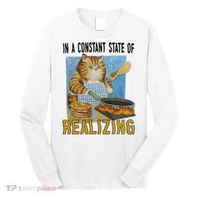 In A Constant State Of Realizing Long Sleeve Shirt