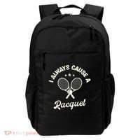 I Always Cause A Racquet For A Tennis Player Backpack thumb 0