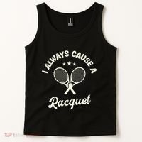 I Always Cause A Racquet For A Tennis Player Tank Top thumb 2