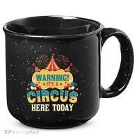 Its A Circus Here Today Circus Birthday Party Costume 15oz Campfire Ceramic Mug thumb 0
