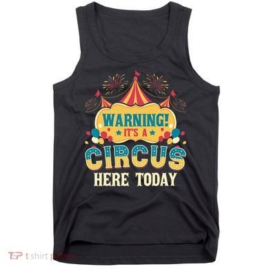 Its A Circus Here Today Circus Birthday Party Costume Tank Top