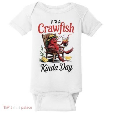 It's A Crawfish Kinda Day Crawfish Funny Louisiana Seafood Baby Bodysuit