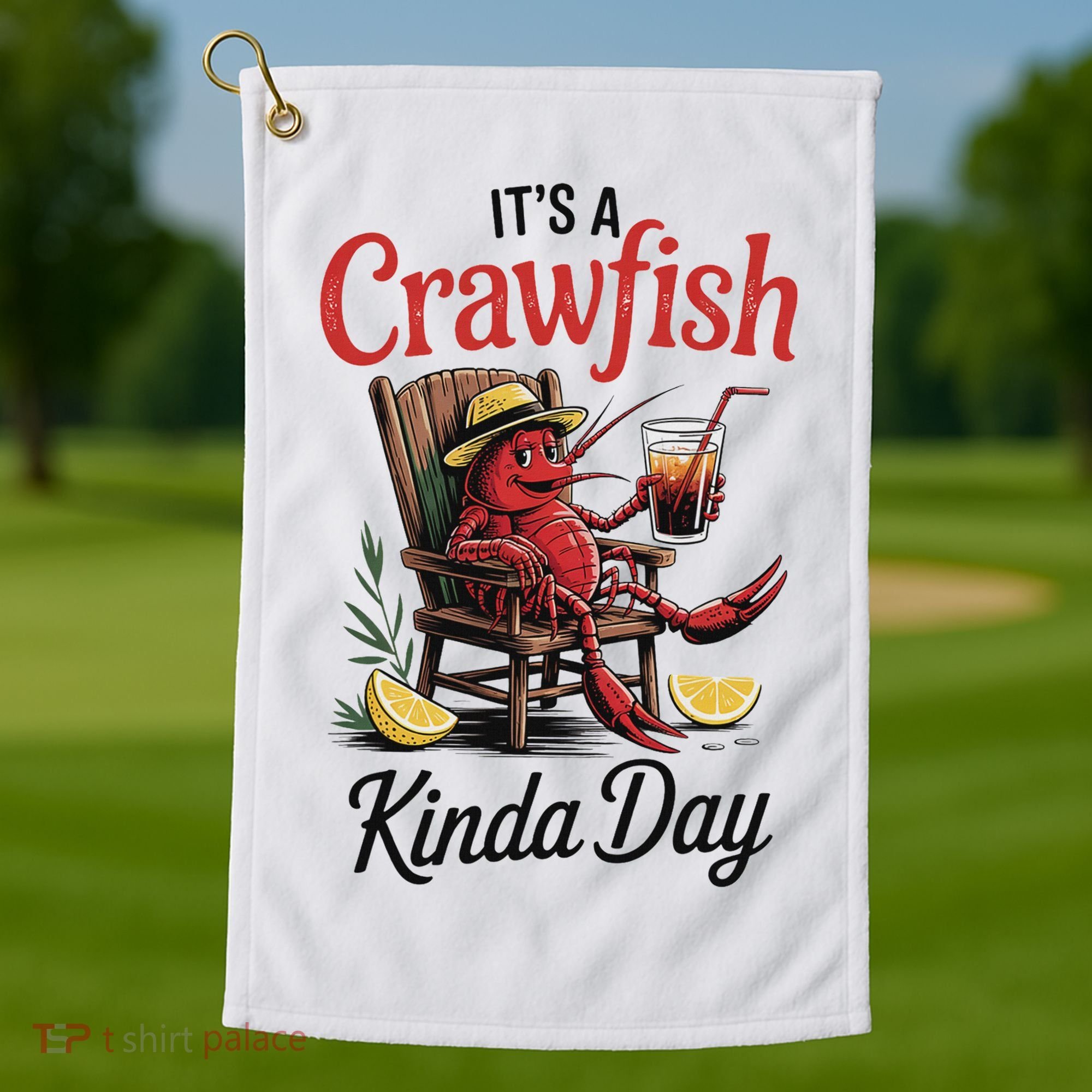 It's A Crawfish Kinda Day Crawfish Funny Louisiana Seafood Golf Towel