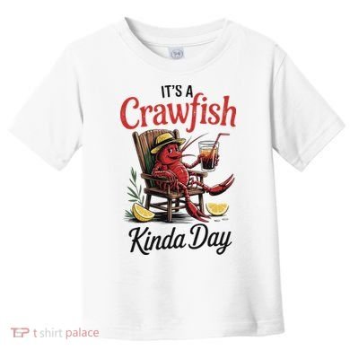 It's A Crawfish Kinda Day Crawfish Funny Louisiana Seafood Toddler T-Shirt