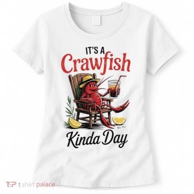 It's A Crawfish Kinda Day Crawfish Funny Louisiana Seafood Women's T-Shirt