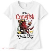 It's A Crawfish Kinda Day Crawfish Funny Louisiana Seafood Women's T-Shirt thumb 0