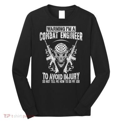 I'm A Combat Engineer Combat Engineering Long Sleeve Shirt