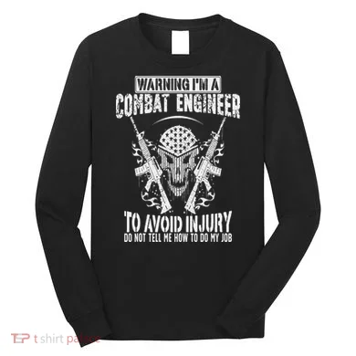 I'm A Combat Engineer Combat Engineering Long Sleeve Shirt