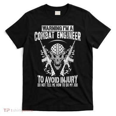 I'm A Combat Engineer Combat Engineering T-Shirt
