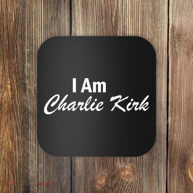 I Am Charlie Kirk Coaster