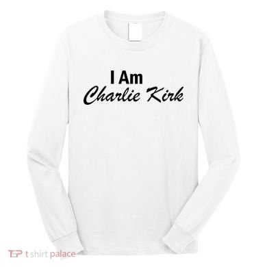I Am Charlie Kirk Long Sleeve Shirt