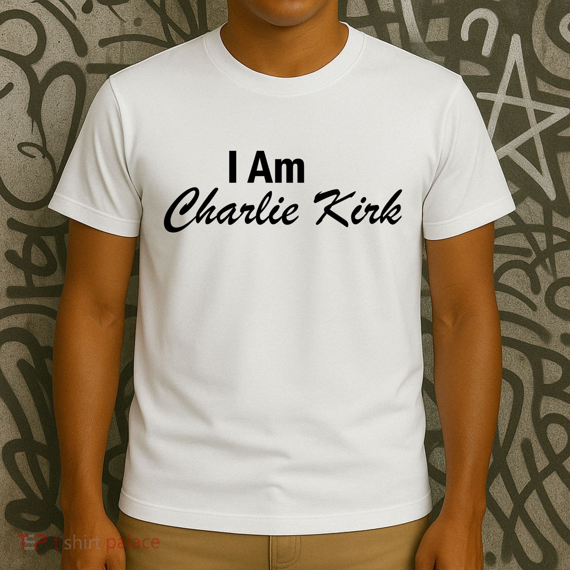 I Am Charlie Kirk T-Shirt