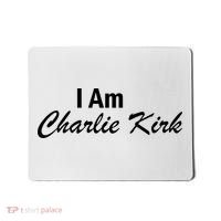 I Am Charlie Kirk Mousepad thumb 0