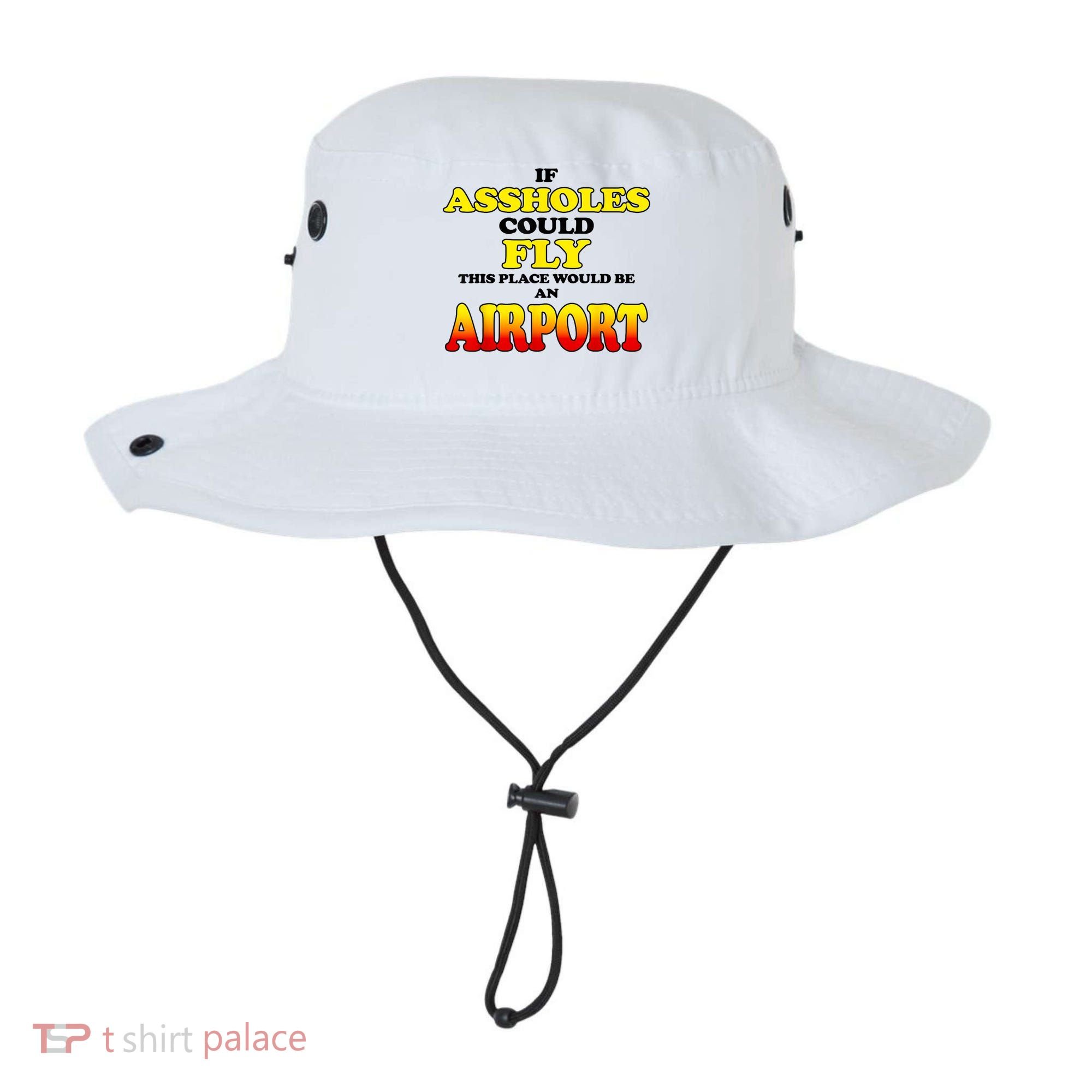 If Assholes Could Fly This Place Would Be An Airport Bucket Hat