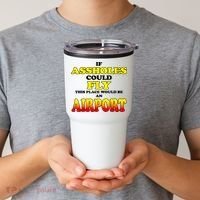 If Assholes Could Fly This Place Would Be An Airport Tumbler thumb 2