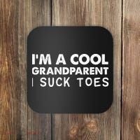 I’m A Cool Grandparent I Suck Toes Coaster thumb 0