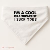 I’m A Cool Grandparent I Suck Toes USA-Made Doggie Bandana thumb 0