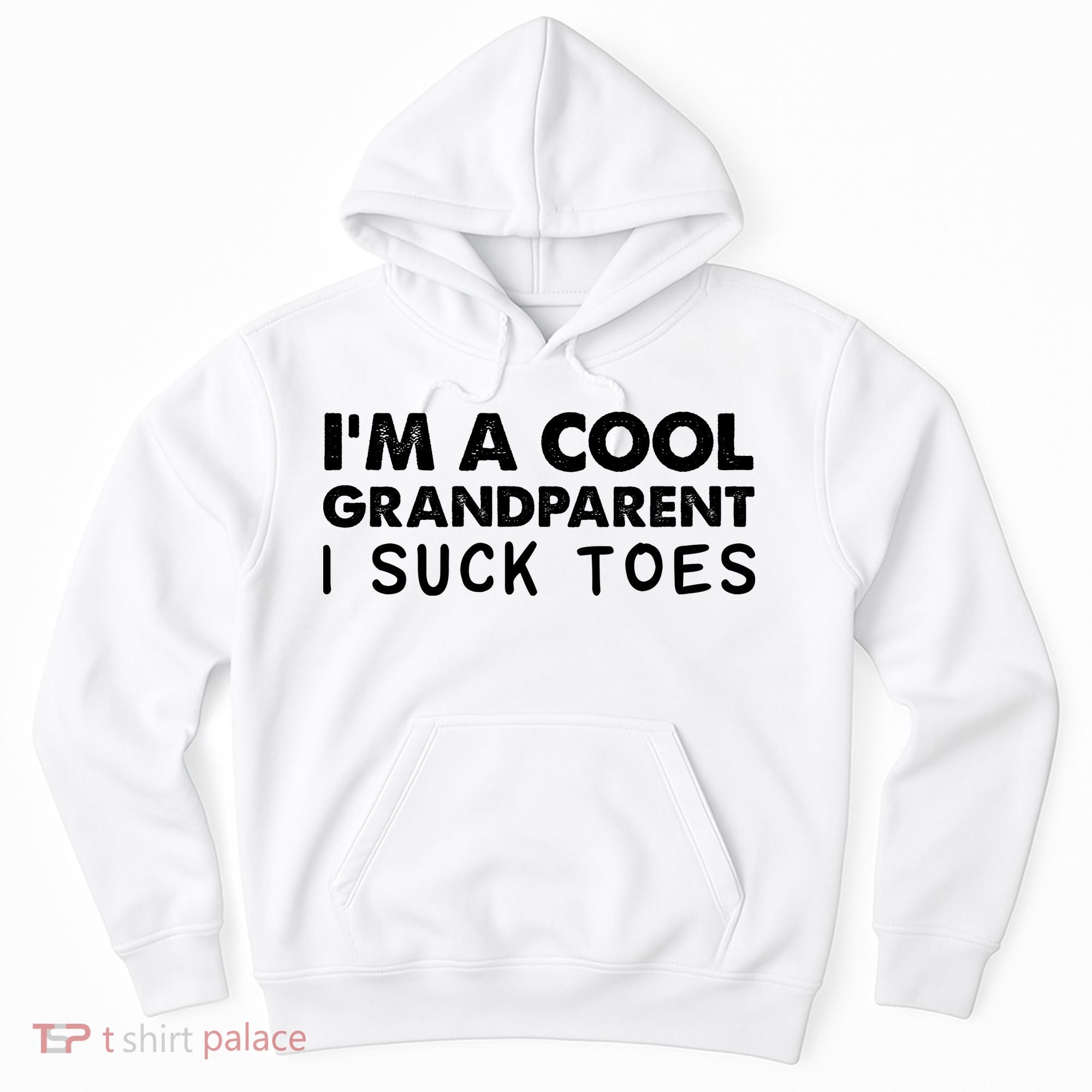 I’m A Cool Grandparent I Suck Toes Hoodie