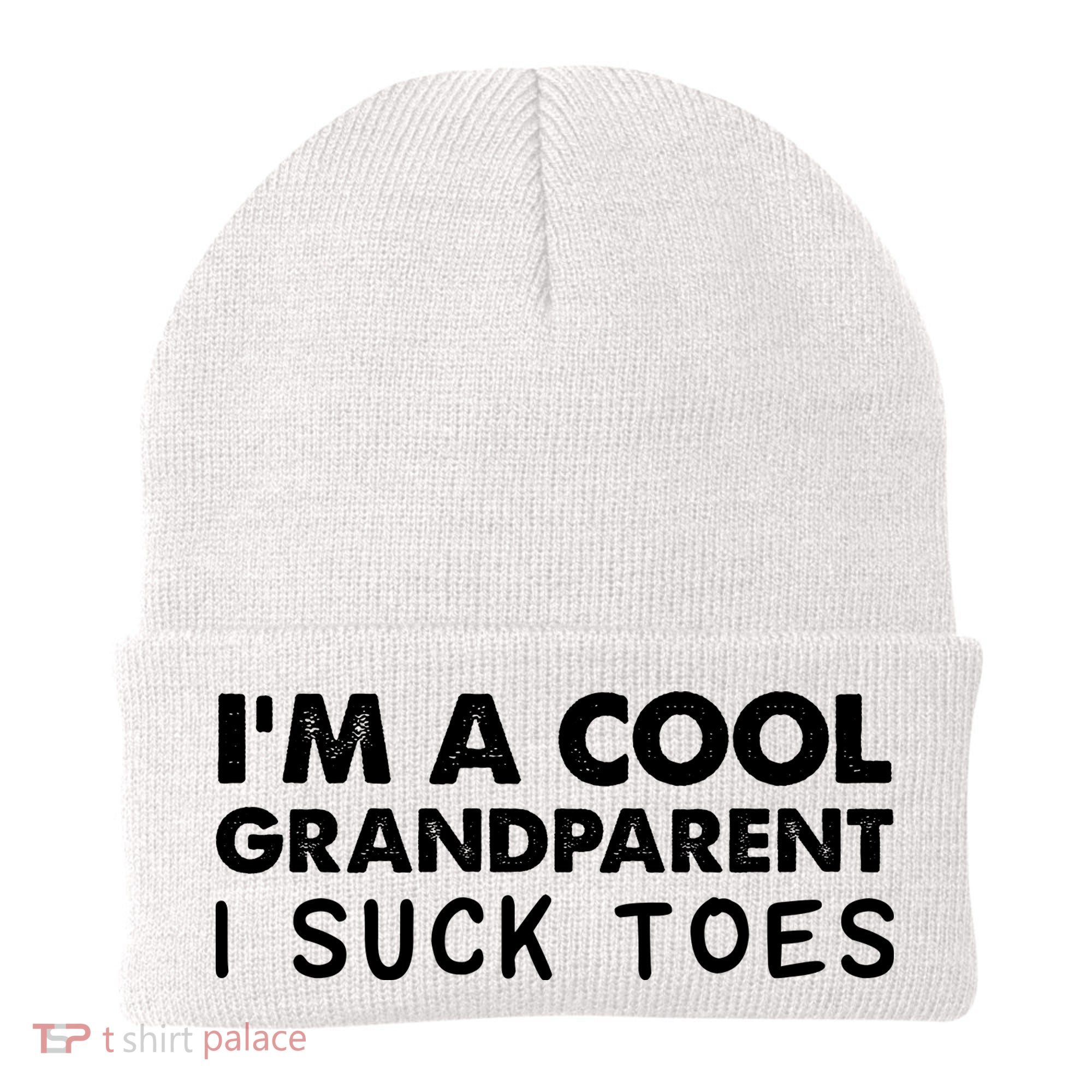 I’m A Cool Grandparent I Suck Toes Beanie