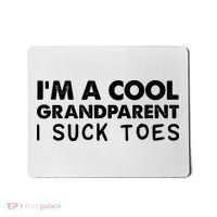I’m A Cool Grandparent I Suck Toes Mousepad thumb 0