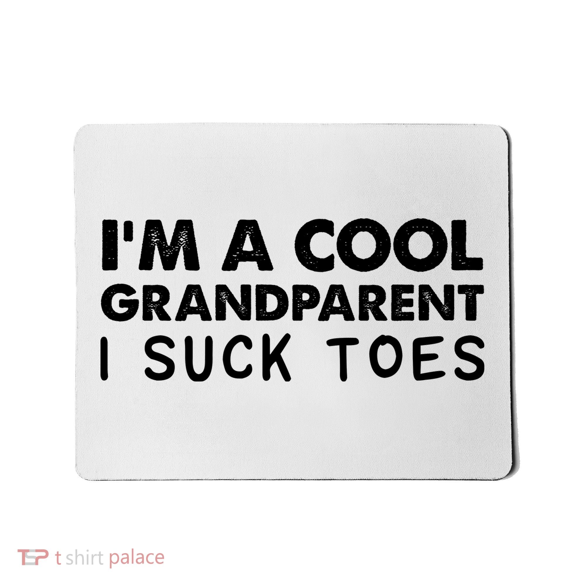 I’m A Cool Grandparent I Suck Toes Mousepad