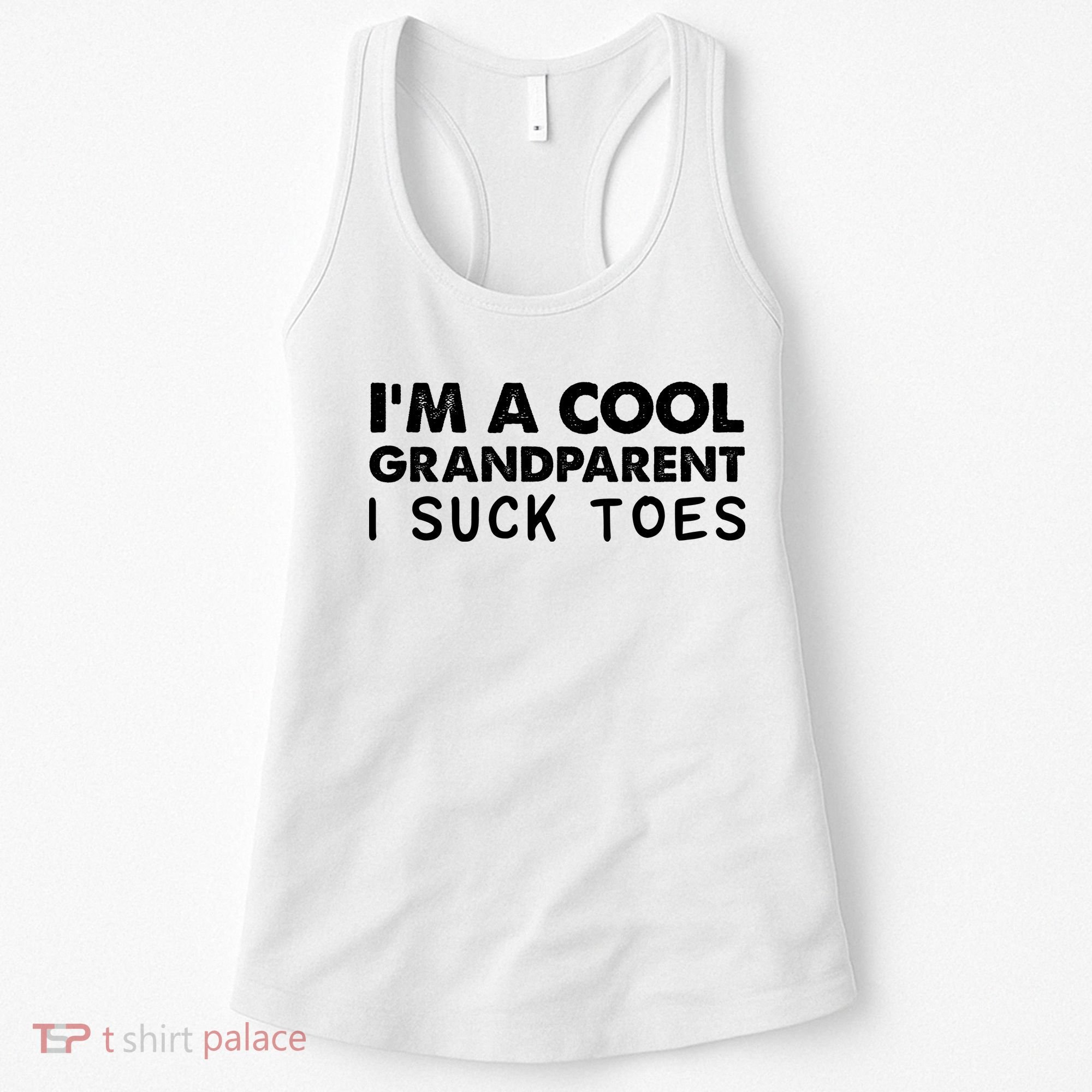 I’m A Cool Grandparent I Suck Toes Women's Tank Top