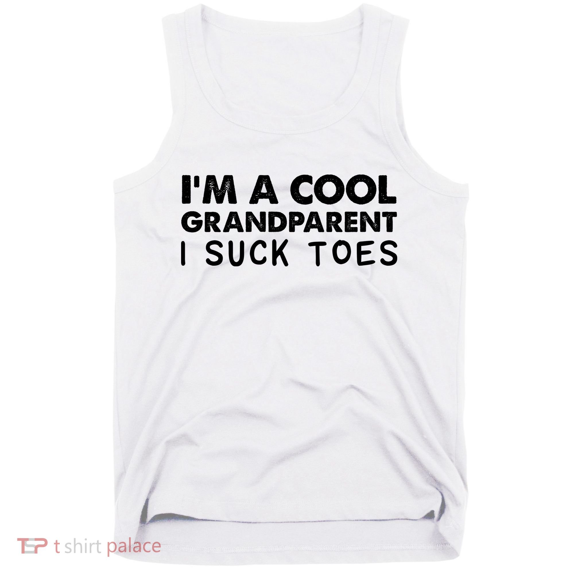 I’m A Cool Grandparent I Suck Toes Tank Top