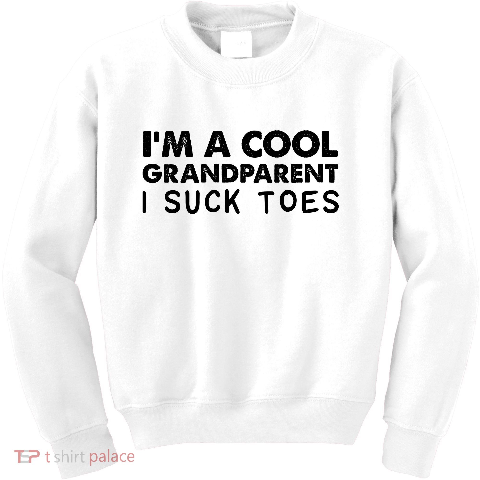 I’m A Cool Grandparent I Suck Toes Kids Sweatshirt