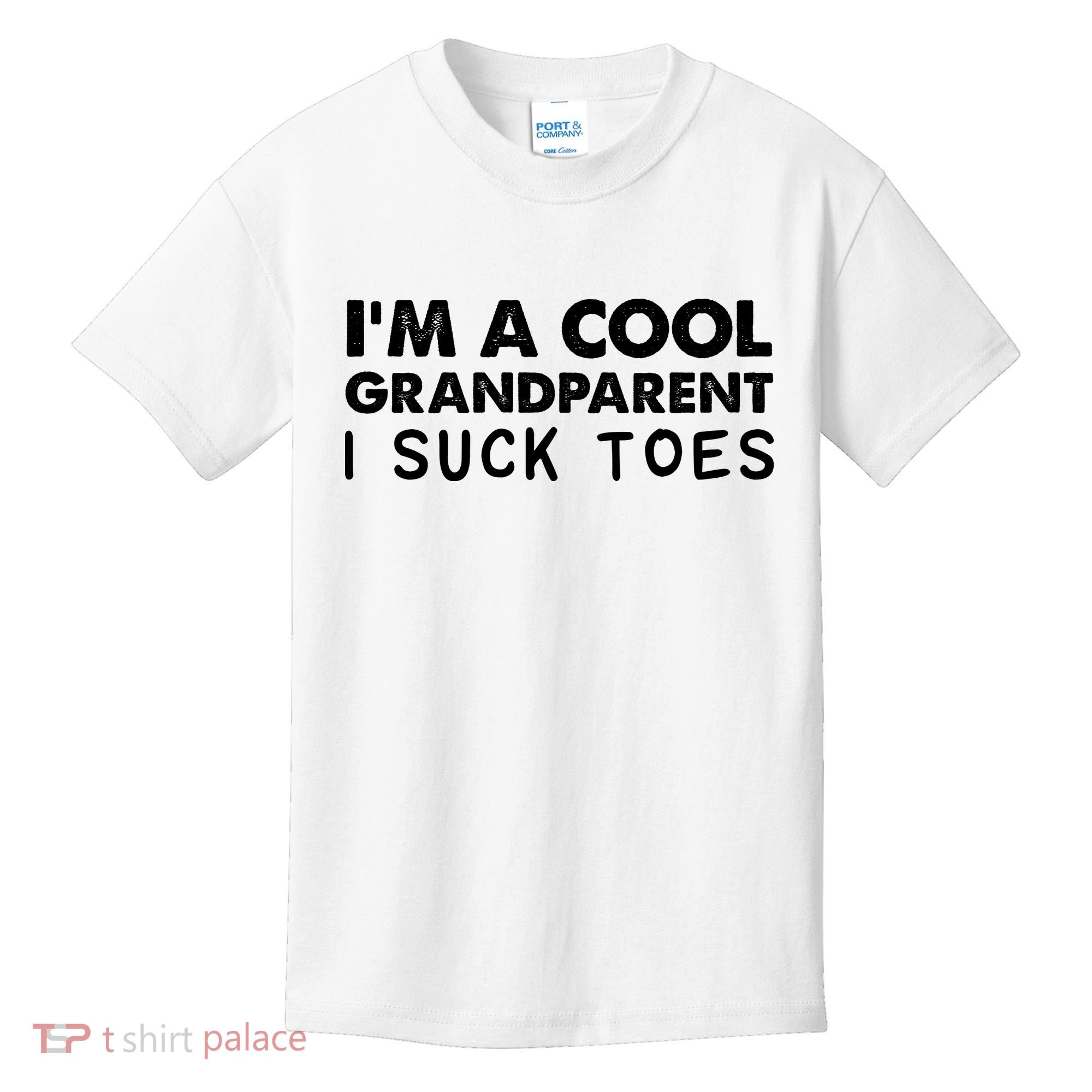 I’m A Cool Grandparent I Suck Toes Kids T-Shirt