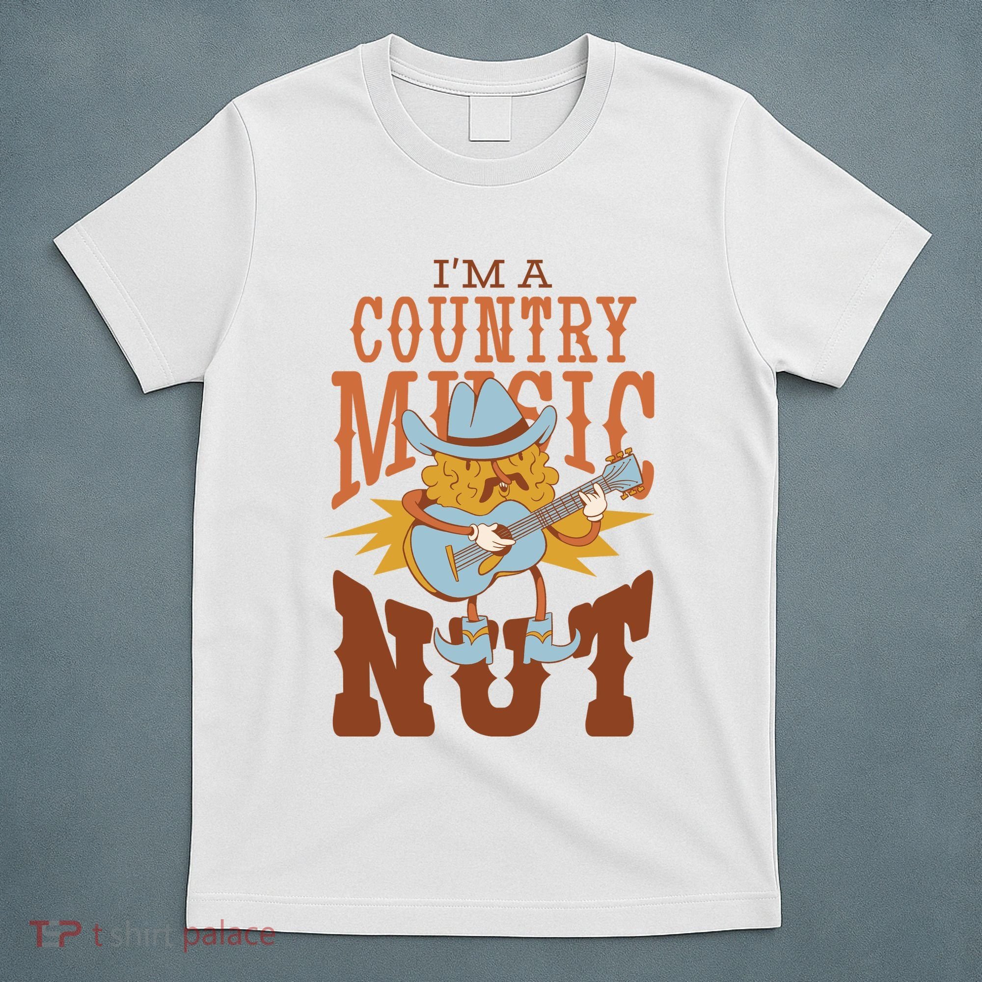 I'm A Country Music Nut Funny T-Shirt